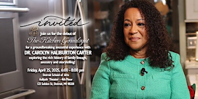 The Kitchen Genealogist Documentary Showing | Detroit School of Arts High School