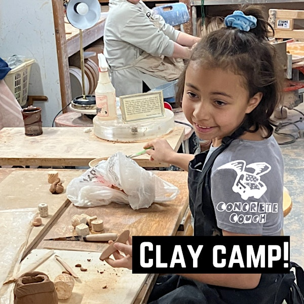 CLAY CAMP!!! - Concrete Couch Summer Camp (Scamp!) | Concrete Coyote