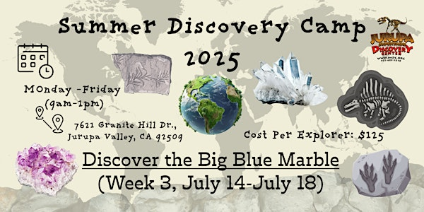 Discover the Big Blue Marble - Week #3 of JMDC's Discovery Day Camp | Jurupa Mountains Discovery Center