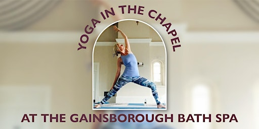 Yoga in the Chapel at The Gainsborough Bath Spa Hotel | The Gainsborough Bath Spa