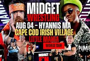 Little Mania Midget Wrestling – Hyannis, MA – Aug 04, 2025 – Buy Now | Cape Cod Irish Village at The Emerald Resort & Conference Center