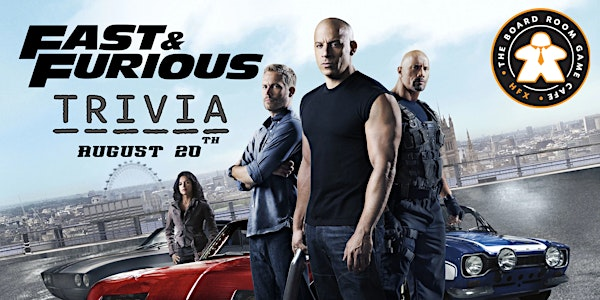Board Room Trivia: Fast & Furious Edition! | Board Room Game Cafe