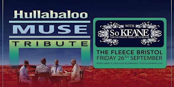 Hullabaloo Muse Tribute + So Keane | The Fleece