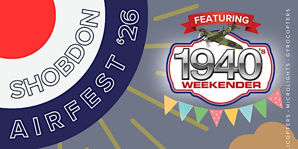 Shobdon AirFest '26 + 1940s Weekender | Shobdon Aerodrome
