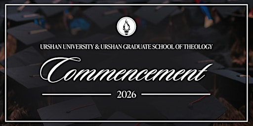 2026 Urshan Commencement Ceremony | The Sanctuary