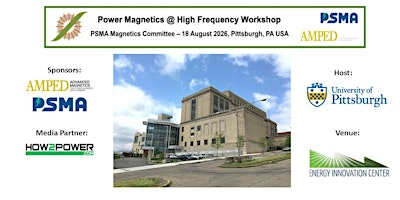 PSMA/AMPED Power Magnetics at High Frequency Satellite Workshop | Energy Innovation Center