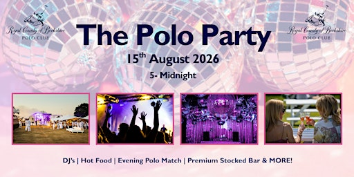 The Polo Party 2026 | The Royal County Of Berkshire Polo Club