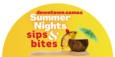 Downtown Camas Summer Nights Sips & Bites | Throughout Downtown Camas--start at Fuel Medical Lobby (New Registration Location!)
