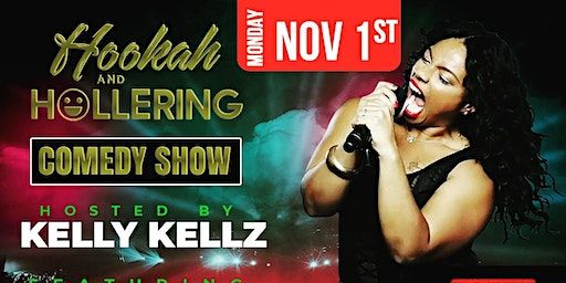 Kelly Kellz Presents Hookah & Hollering Comedy Night | Uptown Comedy Corner