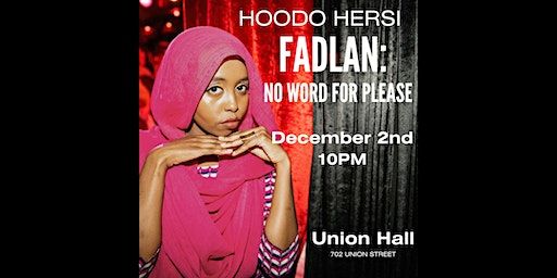 Hoodo Hersi: FADLAN No Word For Please | Union Hall
