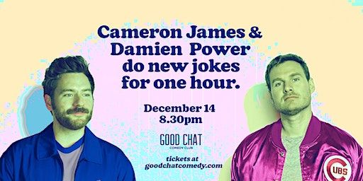 Cameron James & Damien Power do new jokes for one hour. | Good Chat Comedy Club