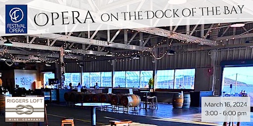 OPERA on the Dock of the Bay | Riggers Loft Wine Company-R&B Cellars