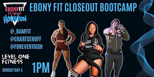 Ebony Fit Closeout Bootcamp W/ @chartecepariel @forevertrish @_bamfit | Level One Fitness