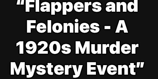 "Flappers and Felonies - A 1920s Murder Mystery Event" | Pebble Creek Golf Club