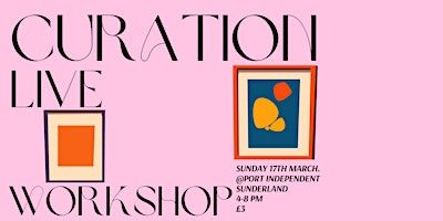 Pink-collar Gallery Presents - Curation Live Workshop. | Port Independent