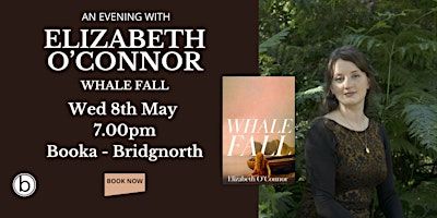 An Evening with Elizabeth O'Connor - Whale Fall | Booka - Bridgnorth