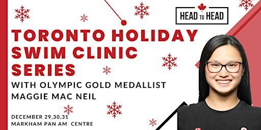 Toronto Head to Head Swim Clinic Series with Maggie Mac Neil - 3 DAY PASS | Markham Pan Am Centre
