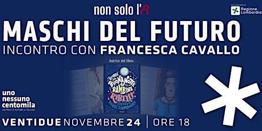 Maschi del futuro // Incontro con Francesca Cavallo | Tilane