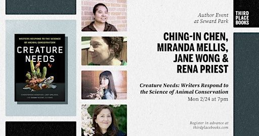 Ching-In Chen, Miranda Mellis, Jane Wong, and Rena Priest — Creature Needs | Third Place Books Seward Park