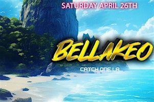 Bellakeo Reggaeton Party Catch One Los Angeles 18+ Saturday April 26th | Catch One