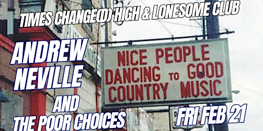 Andrew Neville and the Poor Choices | Times Change(d) High & Lonesome Club