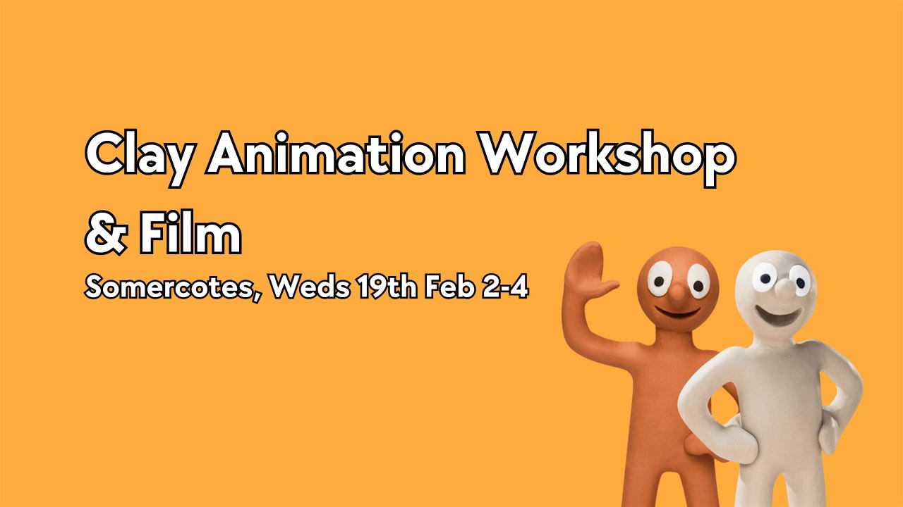 Clay Animation Workshop & Film | Somercotes Parish Council