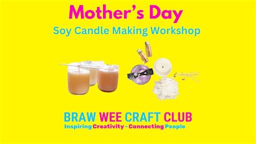 Mother's Day Workshop, Soy Wax Candle Making at Braw Wee Craft Club | Central Chambers