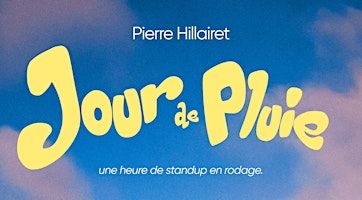 Pierre Hillairet - JOUR DE PLUIE au Pinguette Comedy Club | Epicure Social Club