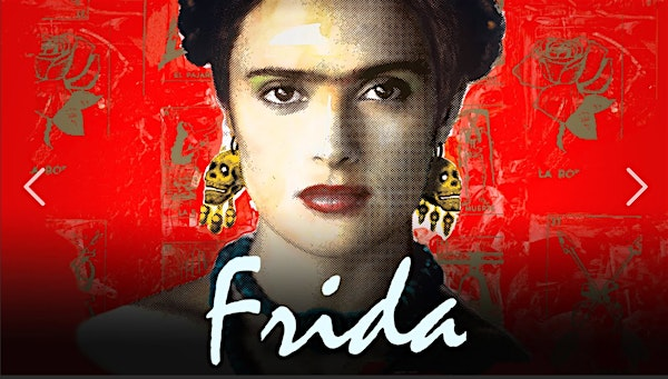 Movie Screening - Frida (2002) | Rockford Art Museum
