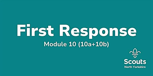 Scout & Guide First Response 10A & 10 B | Derwent Valley Scout Group