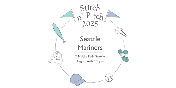 Seattle Mariners Stitch n' Pitch Day Game - August 24th | T-Mobile Park