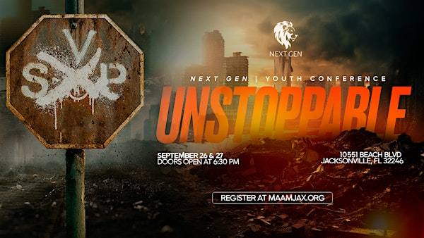 NEXT GEN YOUTH CONFERENCE "UNSTOPPABLE" | MAAM JAX DOME