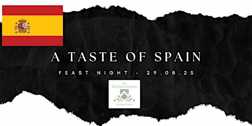 'A Taste of Spain' Feast Night | Berkeley Castle - Kitchen Garden Restaurant