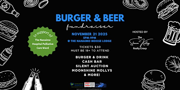 Burger & Beer Fundraiser for The Nanaimo Hospital Palliative Care Ward | Nanaimo Moose Lodge #1052 (Moose Hall)