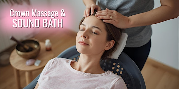 Crown Massage and Soundbath (Seated) | Sweet Pea Café & Playhouse
