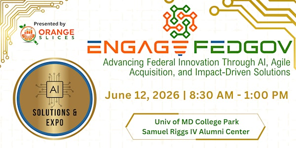 Engage FedGov: Advancing Federal Innovation - AI, Acquisition and Strategy | Samuel Riggs IV Alumni Center
