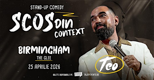 TEO - SCOS DIN CONTEXT | BIRMINGHAM (The Glee) | 25.04.2026 | The Glee Club Birmingham