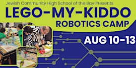 Lego-My-Kiddo: JCHS Robotics Camp 2026 | Jewish Community High School of the Bay