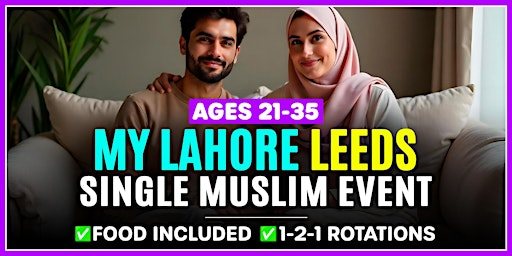 Muslim Marriage Events Leeds for Ages 21-35 @MyLahore | MyLahore Leeds