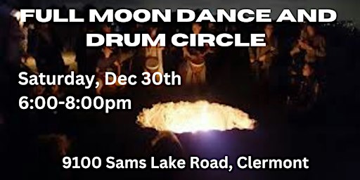 Full Moon Dance and Drum Circle | 9100 Sams Lake Rd