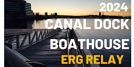 Canal Dock Boathouse Erg Relay | Canal Dock Boathouse, Inc.