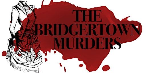 The Bridgertown Murders - Murder Mystery Event - Newport Pagnell | Chicheley Hall
