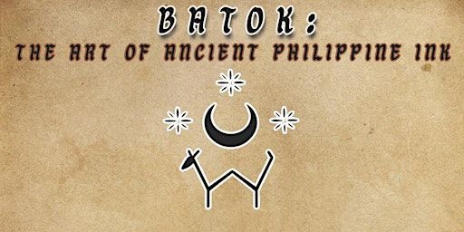 BATOK: The Art Of Ancient Philippine Ink | 157 E 8th St suite 116