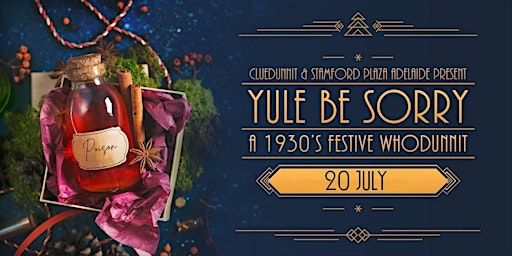 'YULE BE SORRY' – Murder Mystery Dinner Theatre – Adelaide | Stamford Plaza Adelaide