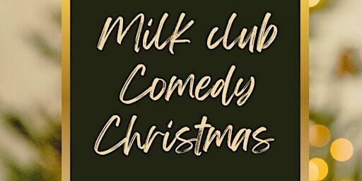 Milk Club Comedy Christmas | The Activity Den - Health, Fitness and Wellbeing Hub (Bradford) Ltd