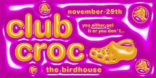 club croc | The Birdhouse