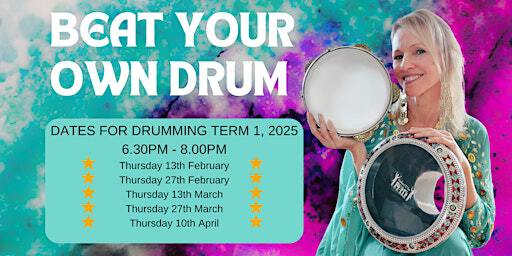 Beat Your Own Drum term 1, 2025 | Astarte Mind & Body