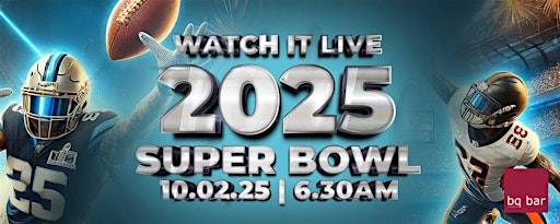 Superbowl 2025 - Watch it live | BQ Bar