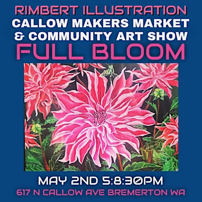 “Full Bloom” Art Show & Callow Makers Market | Rimbert Illustration Gallery & Event Venue (Studio Artist Danielle Rimbert)