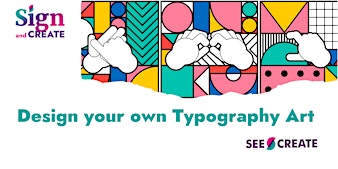 Design your own Typography Art (Delivered in BSL and spoken English) | Sun Pier House CIC